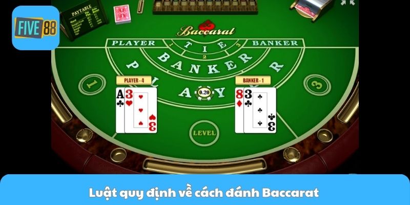 Luật quy định về cách đánh Baccarat 