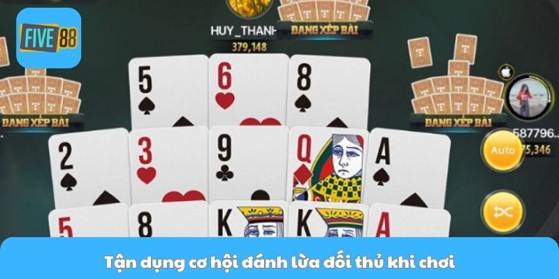 Tận dụng cơ hội đánh lừa đối thủ khi chơi