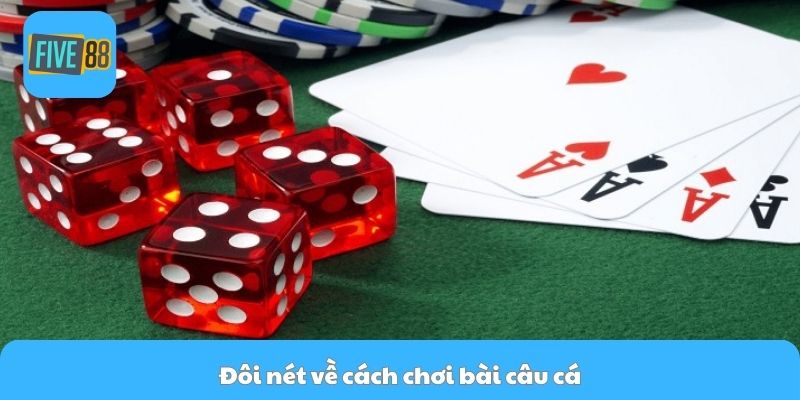 Đôi nét về cách chơi bài câu cá