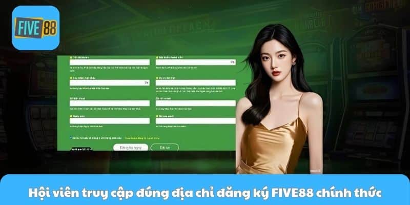 Hội viên truy cập đúng địa chỉ đăng ký FIVE88 chính thức