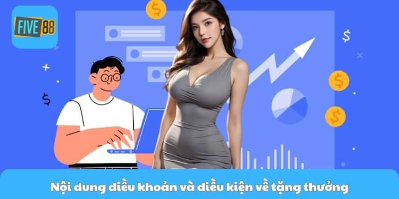 Nội dung điều khoản và điều kiện về tặng thưởng