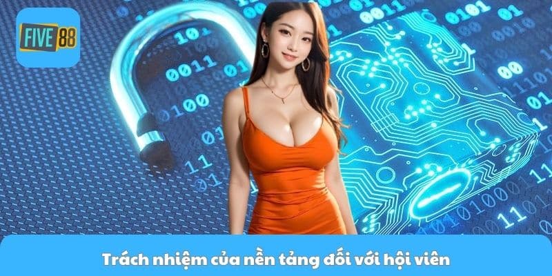 Trách nhiệm của nền tảng đối với hội viên