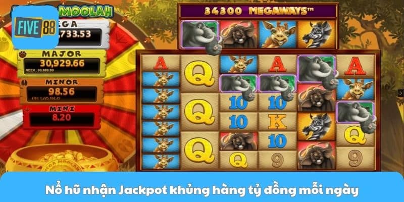 Nổ hũ nhận Jackpot khủng hàng tỷ đồng mỗi ngày
