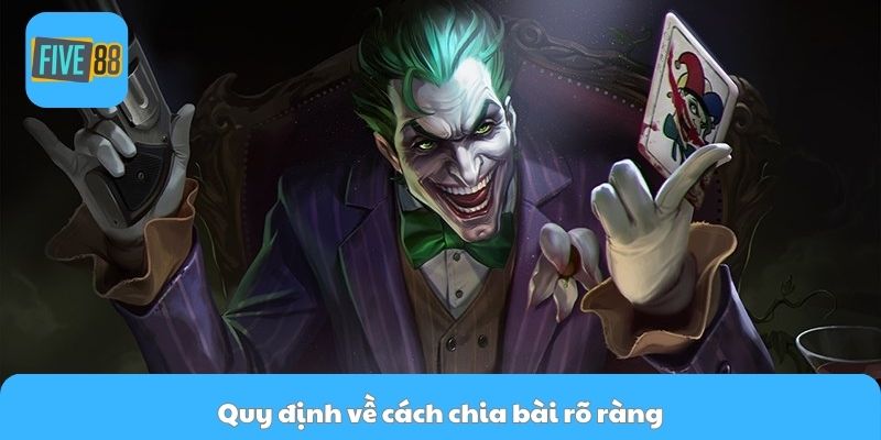 Quy định về cách chia bài rõ ràng