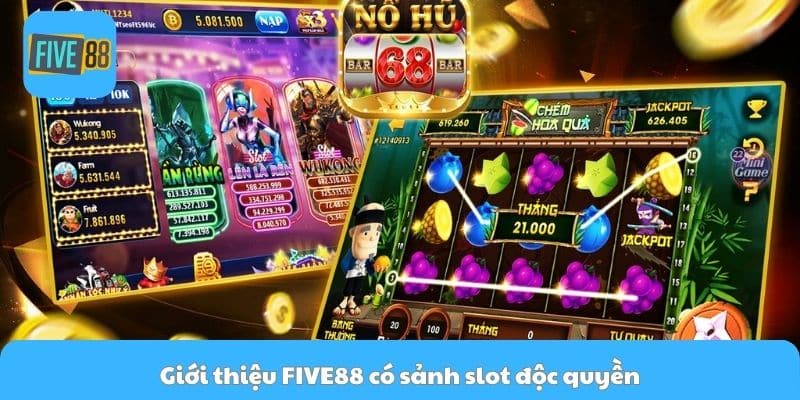Giới thiệu FIVE88 có sảnh slot độc quyền