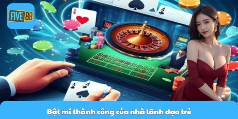 Bật mí thành công của nhà lãnh đạo trẻ