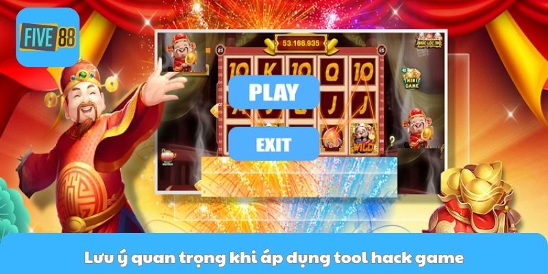 Lưu ý quan trọng khi áp dụng tool hack game